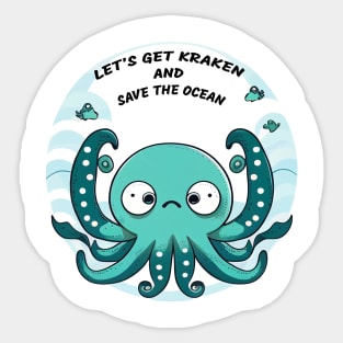 Let's get kraken and save the ocean Sticker